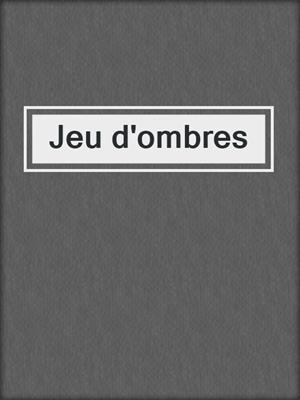 cover image of Jeu d'ombres