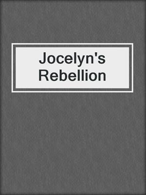 cover image of Jocelyn's Rebellion