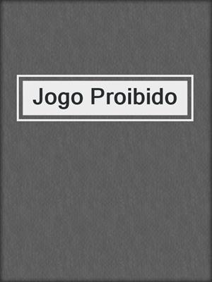 cover image of Jogo Proibido