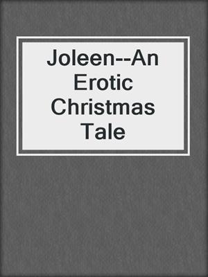 cover image of Joleen--An Erotic Christmas Tale