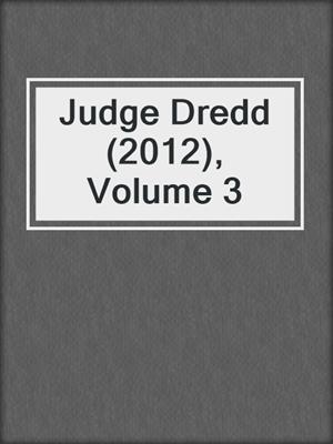 cover image of Judge Dredd (2012), Volume 3