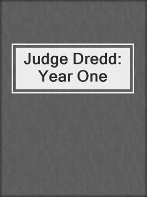 cover image of Judge Dredd: Year One