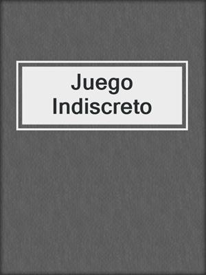 cover image of Juego Indiscreto