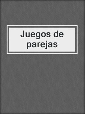 cover image of Juegos de parejas