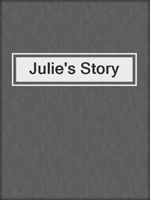 cover image of Julie's Story