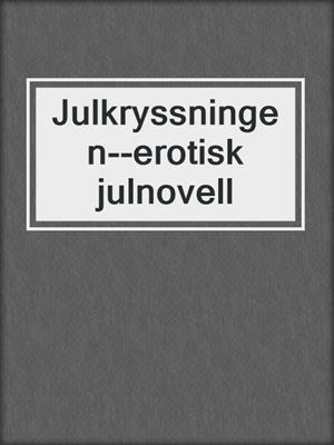 cover image of Julkryssningen--erotisk julnovell