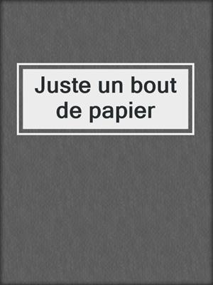 cover image of Juste un bout de papier