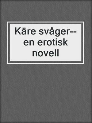 cover image of Käre svåger--en erotisk novell