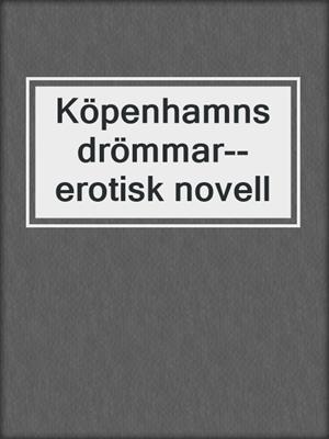 cover image of Köpenhamnsdrömmar--erotisk novell