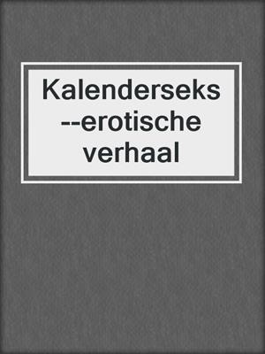 cover image of Kalenderseks--erotische verhaal