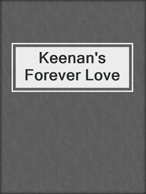 cover image of Keenan's Forever Love