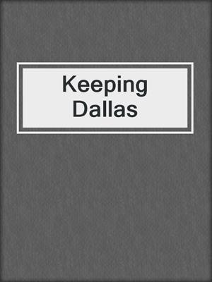 Keeping Dallas