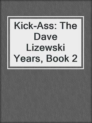 cover image of Kick-Ass: The Dave Lizewski Years, Book 2