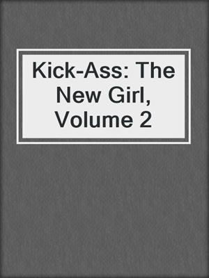 cover image of Kick-Ass: The New Girl, Volume 2