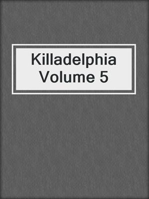 cover image of Killadelphia Volume 5