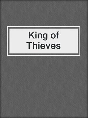 cover image of King of Thieves