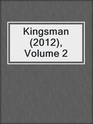 cover image of Kingsman (2012), Volume 2