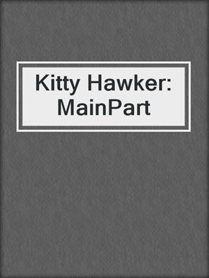 cover image of Kitty Hawker: MainPart