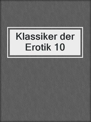cover image of Klassiker der Erotik 10