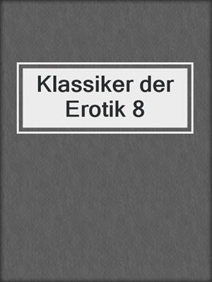 cover image of Klassiker der Erotik 8