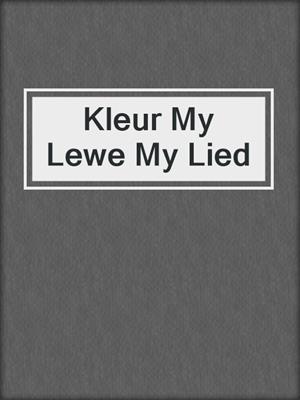 Kleur My Lewe My Lied