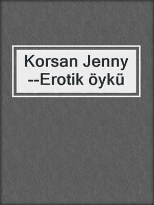 cover image of Korsan Jenny--Erotik öykü