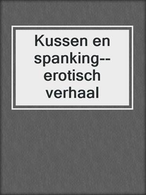 cover image of Kussen en spanking--erotisch verhaal