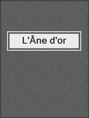 cover image of L'Âne d'or