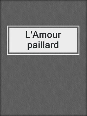 cover image of L'Amour paillard