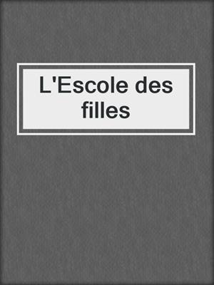 cover image of L'Escole des filles