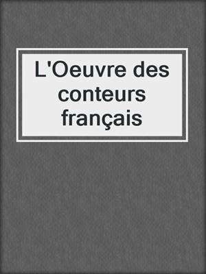 cover image of L'Oeuvre des conteurs français