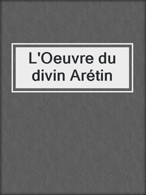 cover image of L'Oeuvre du divin Arétin