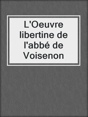 cover image of L'Oeuvre libertine de l'abbé de Voisenon