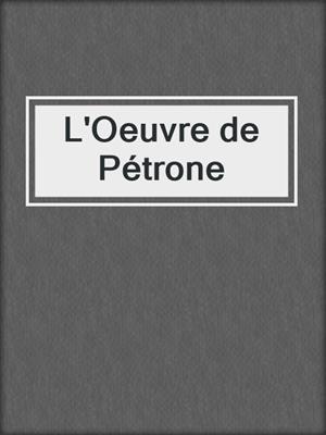 cover image of L'Oeuvre de Pétrone