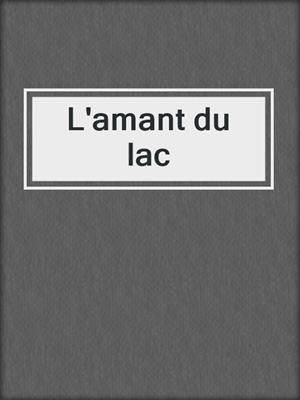 cover image of L'amant du lac
