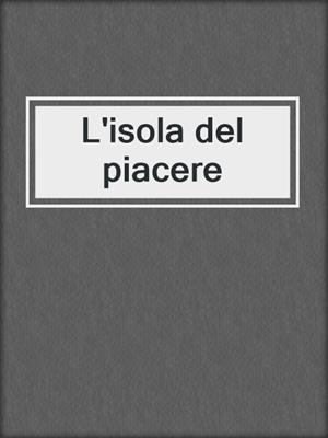 cover image of L'isola del piacere