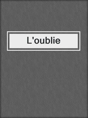 cover image of L'oublie