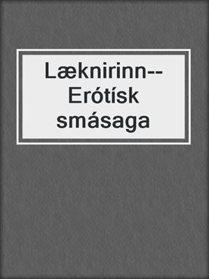 cover image of Læknirinn--Erótísk smásaga
