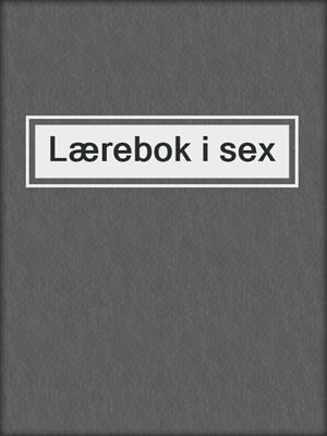 cover image of Lærebok i sex