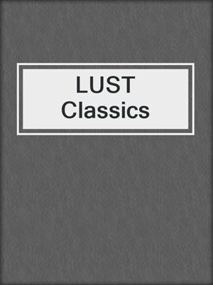 cover image of LUST Classics