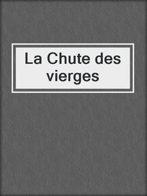 cover image of La Chute des vierges