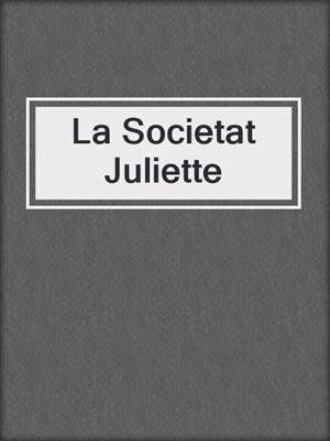 cover image of La Societat Juliette