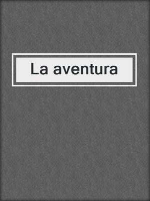 cover image of La aventura