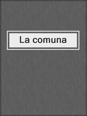 cover image of La comuna