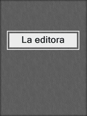cover image of La editora