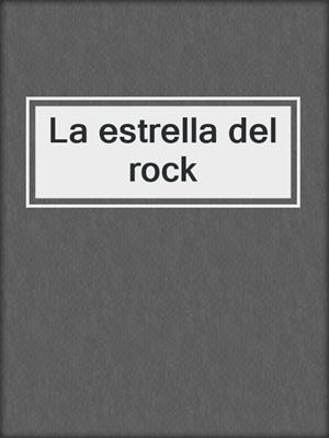 cover image of La estrella del rock