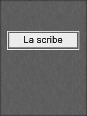cover image of La scribe