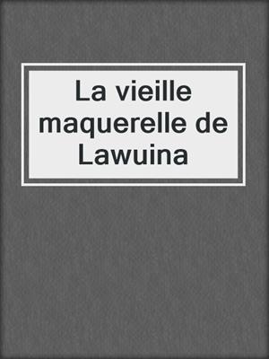 cover image of La vieille maquerelle de Lawuina