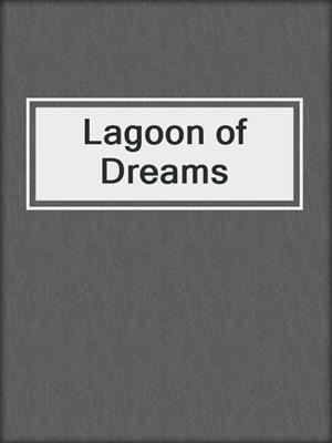 cover image of Lagoon of Dreams