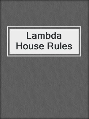 cover image of Lambda House Rules